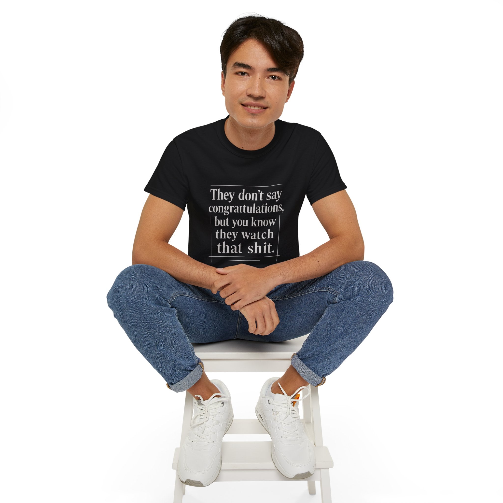 Funny Quote Unisex T-Shirt | Humor Tee for Friends, Birthday Gift, Casual Wear, Congratulations, Unique Statement Shirt