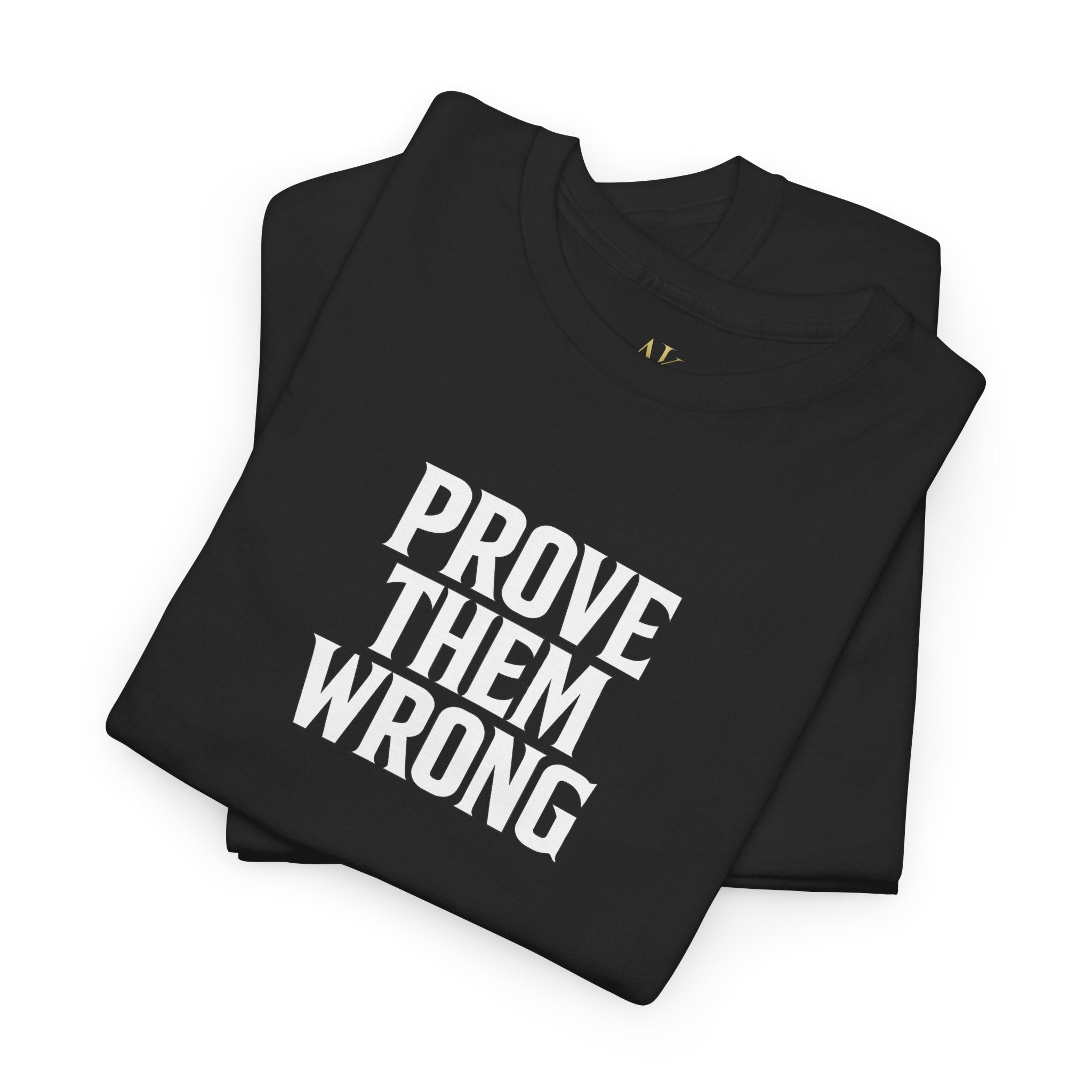 Prove Them Wrong Unisex Heavy Cotton Tee, Motivational Shirt, Gift for Him, Gift for Her, Inspirational Tee, Everyday Wear
