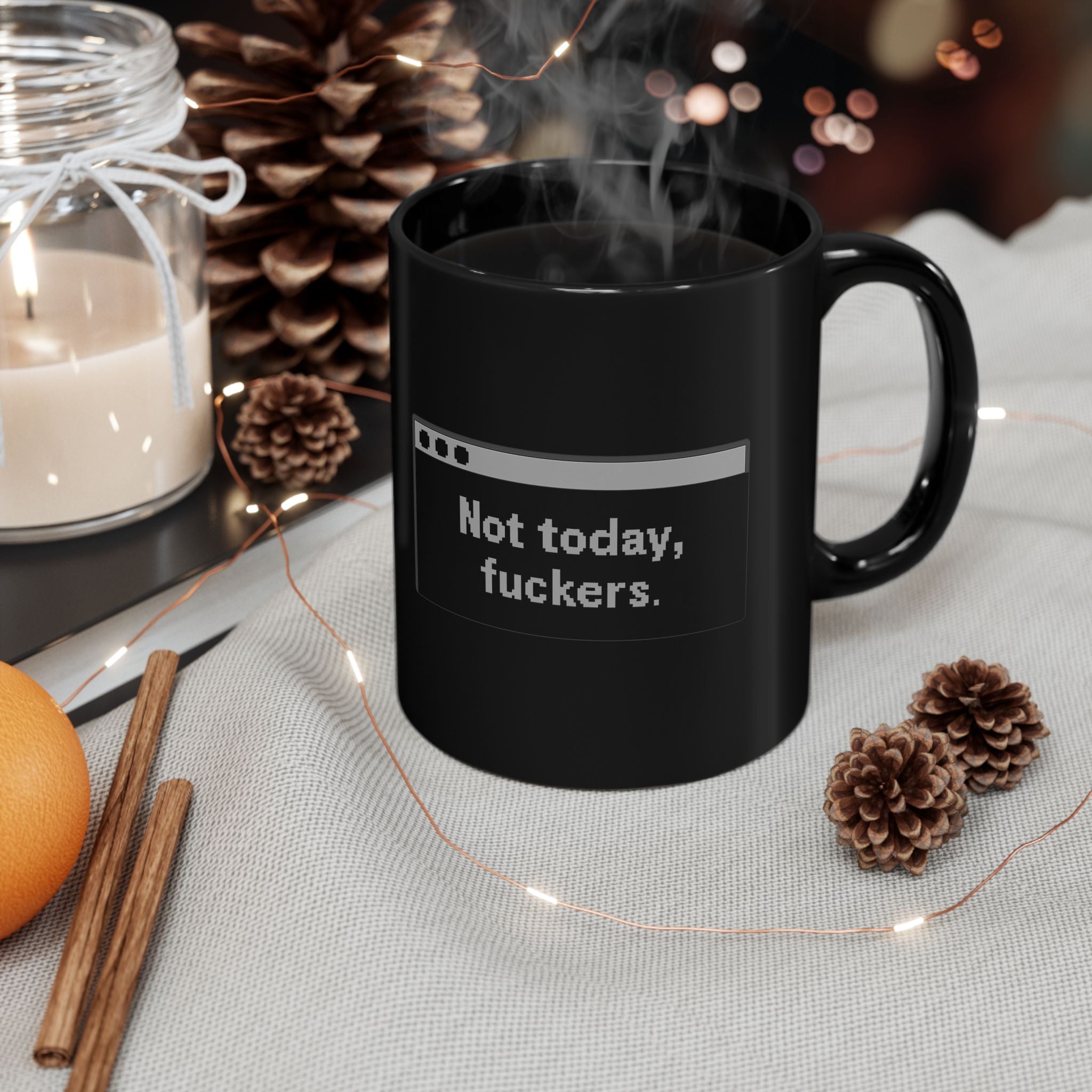 Sassy Black Coffee Mug, Funny Gift for Coffee Lovers, Office Humor Mug, Quirky Teacup for Friend, Not Today Fuckers Mug