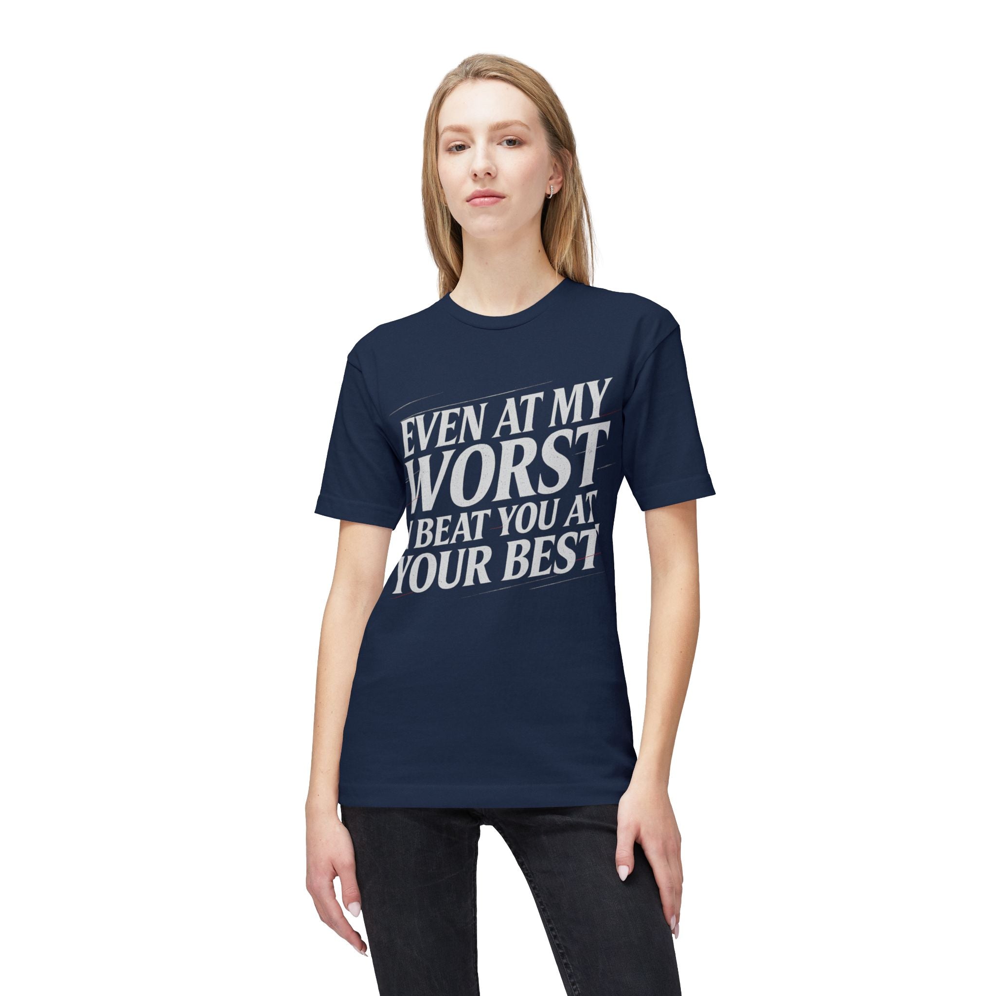 “Even At My Worst” Statement Tee