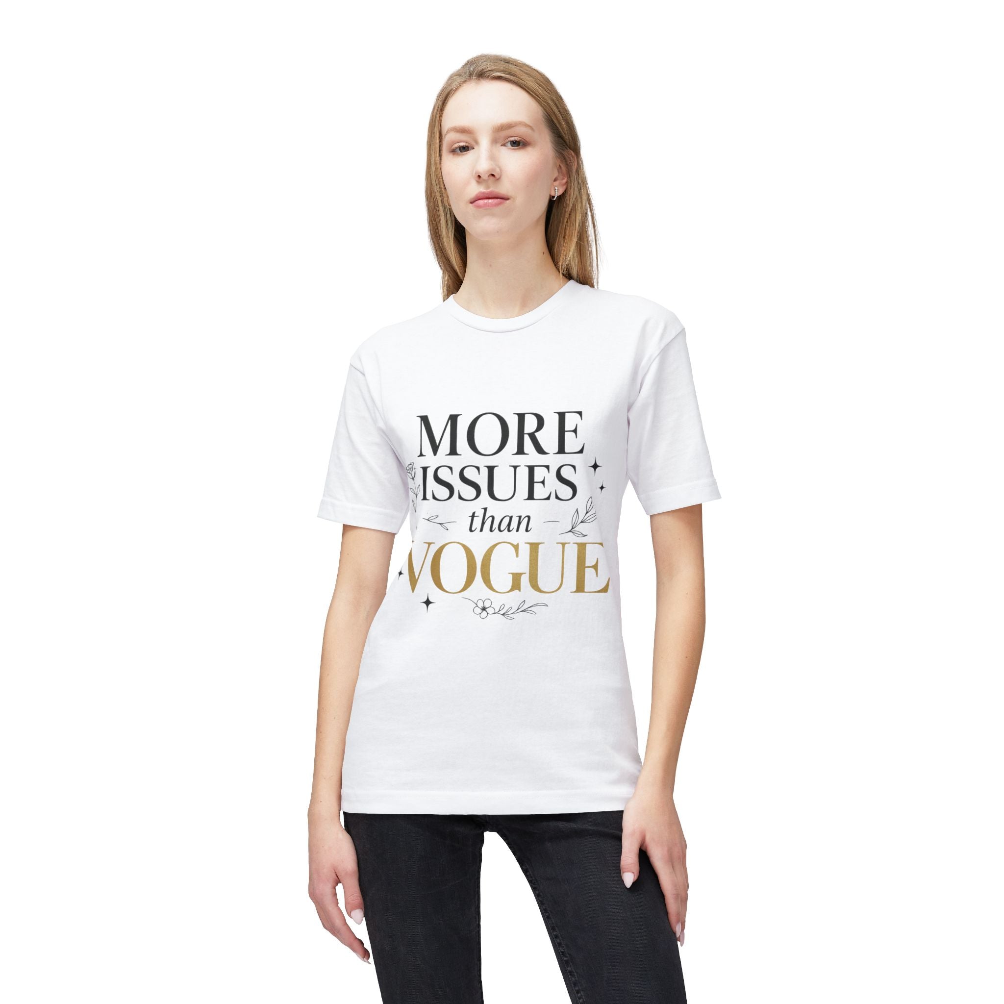 Chic Graphic Tee - "More Issues Than Vogue" - Perfect for Fashion Lovers, Casual Outfits, Gift for Friends, Everyday Wear, Trendy Style